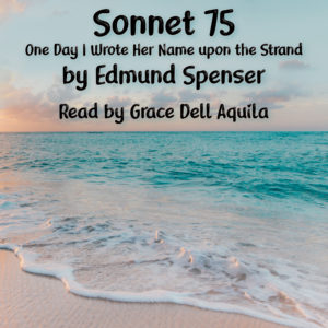 Sonnet 75 (Edmund Spenser) Read by Grace Dell Aquila Album Art