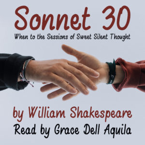 Sonnet 30 (William Shakespeare) Read by Grace Dell Aquila Album Art