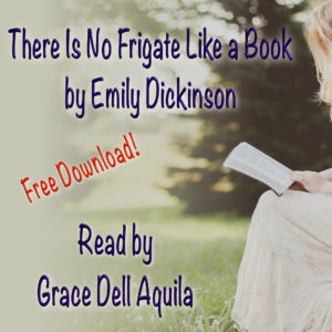 There Is No Frigate Like a Book (Emily Dickinson) Read by Grace Dell Aquila Album Art