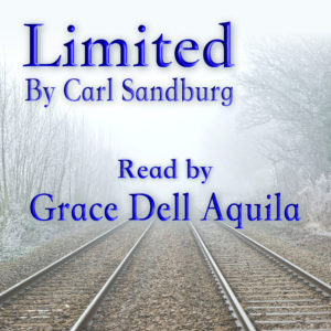 Limited (Carl Sandburg) Read by Grace Dell Aquila Album Art