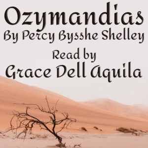 Ozymandias by Percy Bysshe Shelley Read by Grace Dell Aquila Album Art