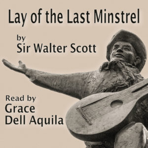 Lay of the Last Minstrel by Sir Walter Scott Read by Grace Dell Aquila Album Art