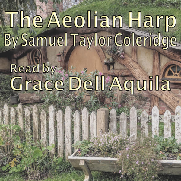 The Aeolian Harp by Samuel Taylor Coleridge Read by Grace Dell Aquila Album Art