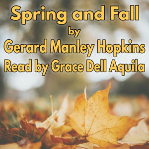 spring-and-fall-by-gerard-manley-hopkins-read-by-grace-dell-aquila-album-art